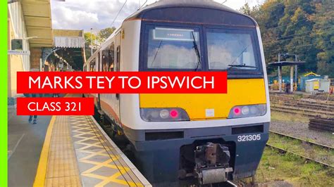 Marks Tey To Ipswich Greater Anglia Class 321 Realtime Youtube