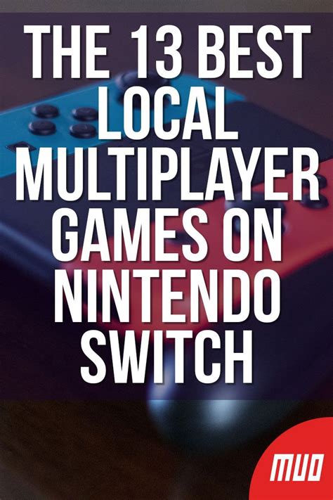 The 13 Best Local Multiplayer Games on Nintendo Switch