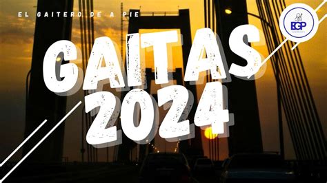 GAITAS 2024 ESENCIA PURA EVOCACION GAITA Y SHOW EL GAITERO DE A