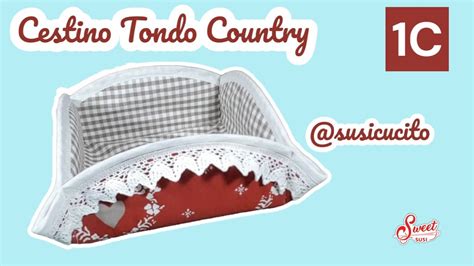 Perfetta IDEA Regalo Cestino Tondo Country 1C Tutorial Cucito