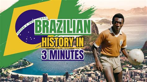 Brazilian History in 3 Minutes