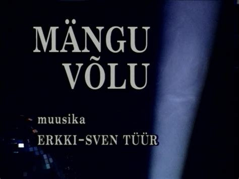 Mängu Võlu Erkki Sven Tüür Videoarhiiv Err