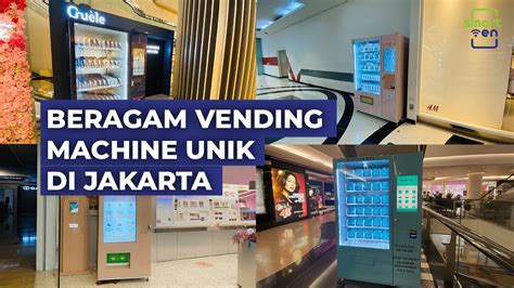 Beragam Vending Machine Unik Di Jakarta YouTube