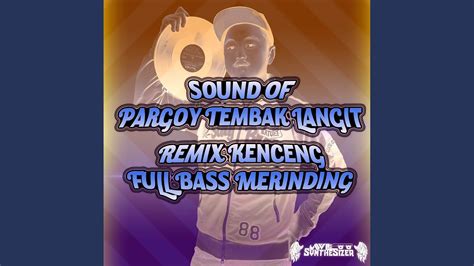 DJ Sound OF Tembak Langit Pargoy KOTA DJ Remix FULL BASS Merinding