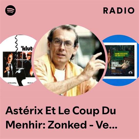 Astérix Et Le Coup Du Menhir Zonked Version Française Radio