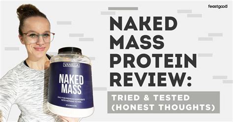 Naked Mass Review High Quality But Taste Is Lacking Feastgood