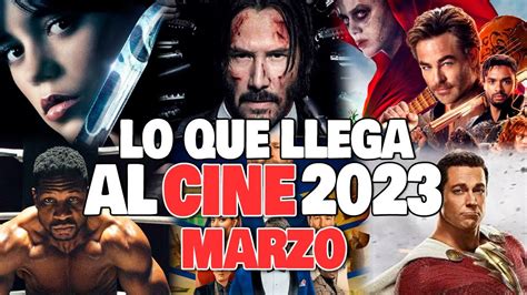 Estrenos De Cine Marzo L Peliculas Mas Esperadas Youtube