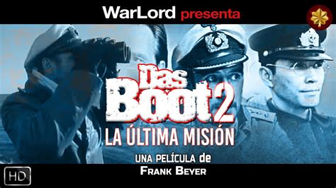 Das Boot La Ltima Misi N Hd Espa Ol Castellano Youtube