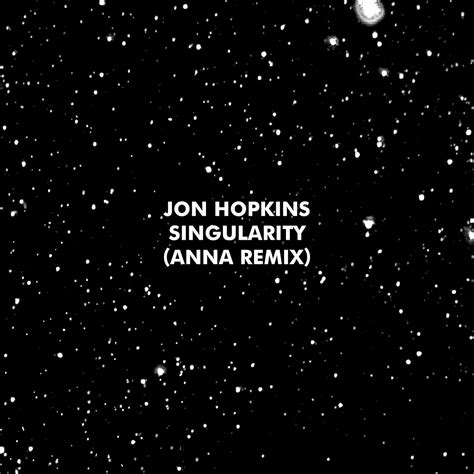 Singularity ANNA Remix Single álbum de Jon Hopkins en Apple Music