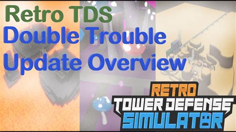 Double Trouble Update Overview Retro Tds Roblox Youtube