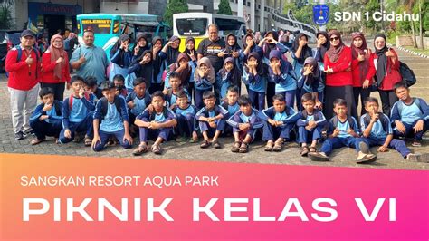 Piknik Kelas Sdn Cidahu Ke Sangkan Resort Aqua Park Youtube