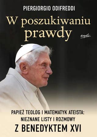 W poszukiwaniu prawdy Rozmowy z Benedyktem XVI Wydawnictwo Dębogóra