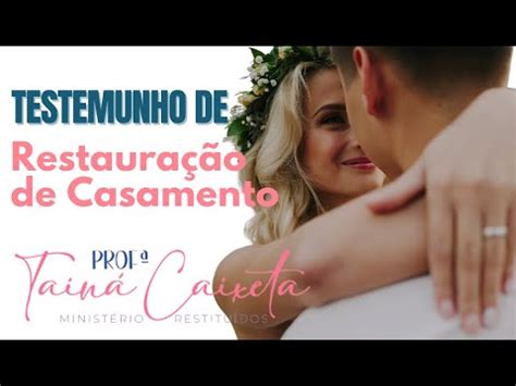 Testemunho De Restaura O De Casamento Irm Vanessa Youtube