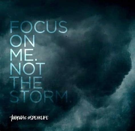 Focus On Me Not The Storm Bible Verses Quotes Words Of Encouragement