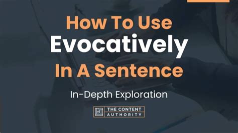 How To Use Evocatively In A Sentence In Depth Exploration