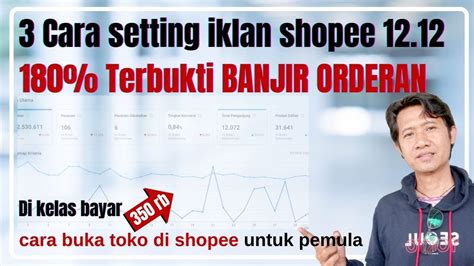 Tips Cara Seting Iklan Shopee Kelas Online Shopee Cara Buka