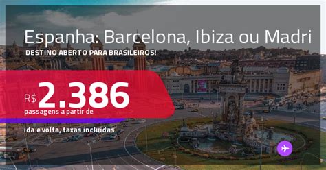 Destino Aberto Para Brasileiros Passagens Para A ESPANHA Barcelona