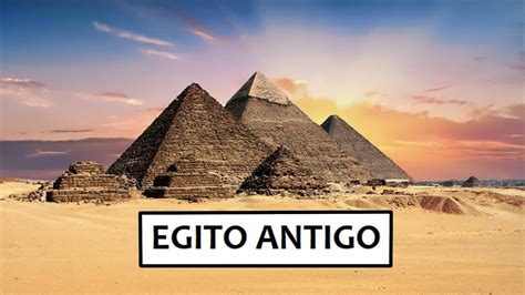 Primeiras Civilizações Egito Antigo YouTube