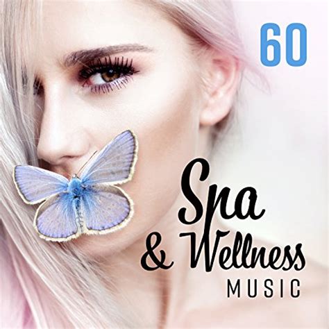 Amazon 60 Spa Wellness Music Most Relaxing Tracks For Massage