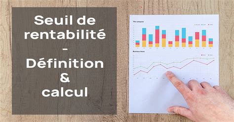 Découvrir 87 imagen comment calculer le seuil de rentabilité formule