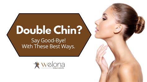 Best Ways To Get Rid Of Double Chin Welona