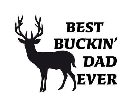 Best Buckin Dad Ever Decal 2 For The Price Of 1 Deer Hunting Man Cave