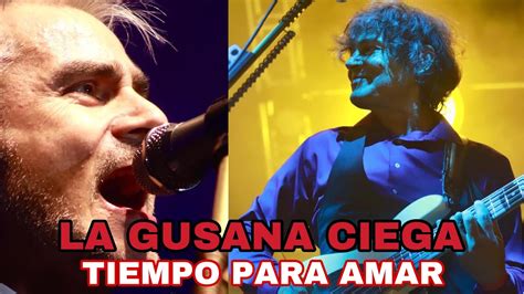 Tiempo Para Amar Con La Gusana Ciega YouTube