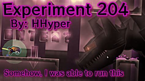 Experiment 204 By Hhyper Geometry Dash Hard Demon Youtube