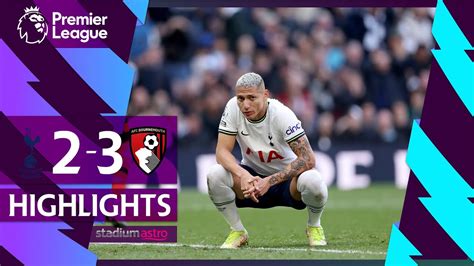 EPL Highlights Tottenham 2 3 Bournemouth Astro SuperSport YouTube