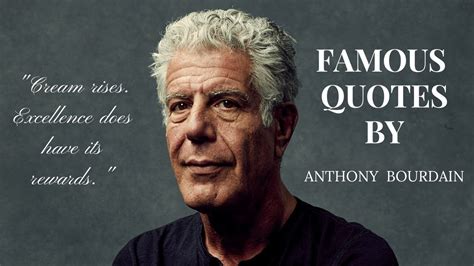 Famous Quotes By Anthony Bourdain Chef Anthony Bourdain Quotes