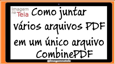 Como Fazer Um Unico Arquivo Em Pdf Varios Documentos Salvar Documento