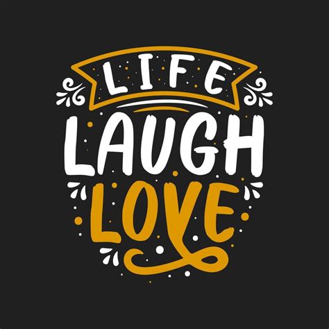 Life Laugh Love Typography Inspirational Quote Live Laugh Love Vector