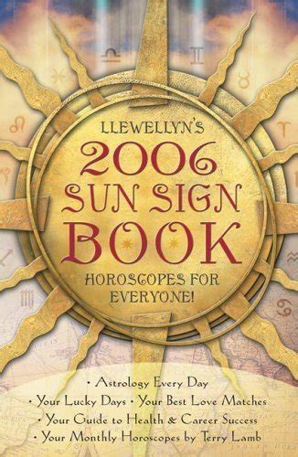 Llewellyns 2006 Sun Sign Book Horoscopes For Everyone Llewellyn