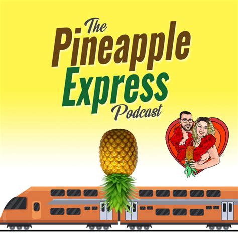 The Pineapple Express Podcast Podcast On Spotify