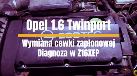 Diagnoza I Wymiana Cewki Zap Onowej Opel Twinport Z Xep Youtube