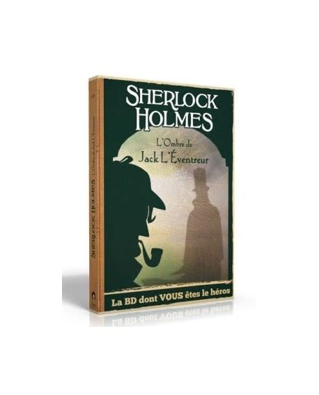 Sherlock Holmes La Bd Dont Vous Tes Le H Ros Lombre De Jack L