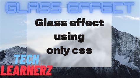 How To Make Glass Effect Using Css Tech Learnerz Youtube