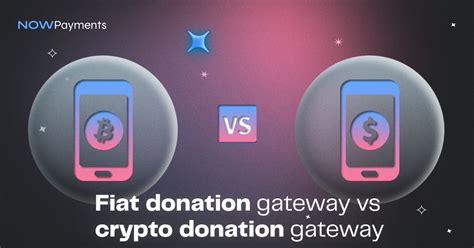 Crypto Donations Vs Fiat Currency Donations NOWPayments