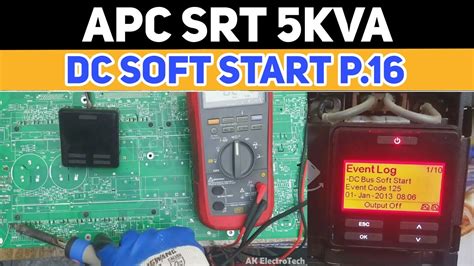 How To Resolve Dc Soft Start Fault P 16 For Apc Srt 5kva Ups Event Code 125 Youtube