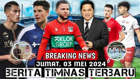 🔴 Berita Timnas Hari Ini Jumat 03 Mei 2024 Berita Timnas Indonesia