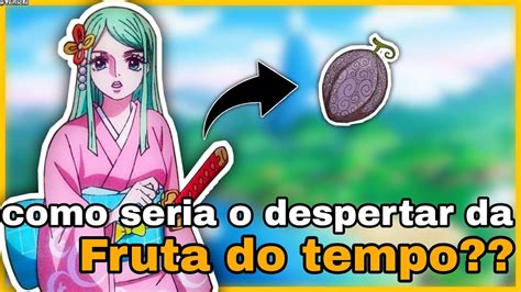 Como Seria O Despertar Da Toki Toki No Mi A Fruta Do Tempo One