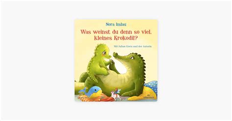 Was Weinst Du Denn So Viel Kleines Krokodil On Apple Books