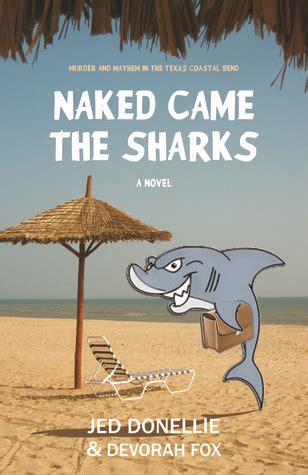 Naked Came The Sharks By Jed Donellie Goodreads