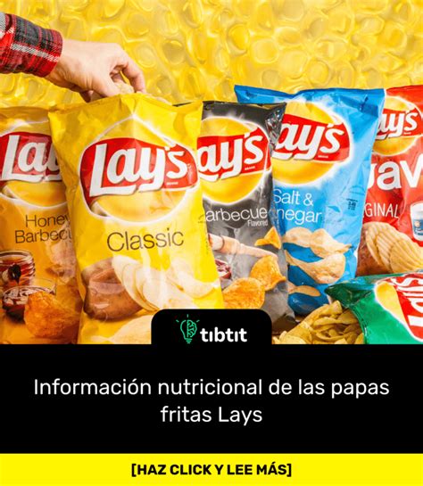 Sab As Que Informaci N Nutricional De Las Papas Fritas Lays