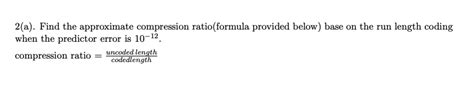 Solved 2(a). Find the approximate compression ratio(formula | Chegg.com