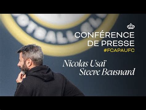 La conf d avant match Nicolas Usaï Steeve Beusnard FCAPAUFC YouTube