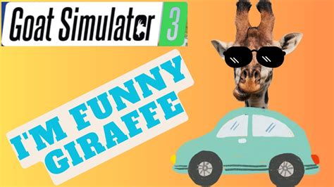 I AM GIRAFFE Goat Simulator 3 Walkthrough YouTube