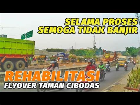 UPDATE Perbaikan Flyover Taman Cibodas RIDE AND VLOG YouTube