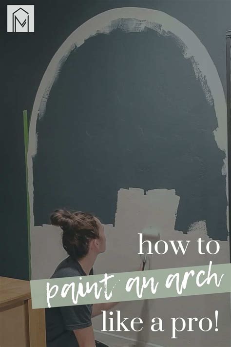 How To Paint An Arch Like A Pro Making Manzanita Accent Wall Paint