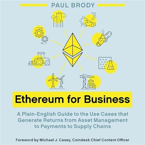 Ethereum For Business A Plain English Guide To The Use Cases That